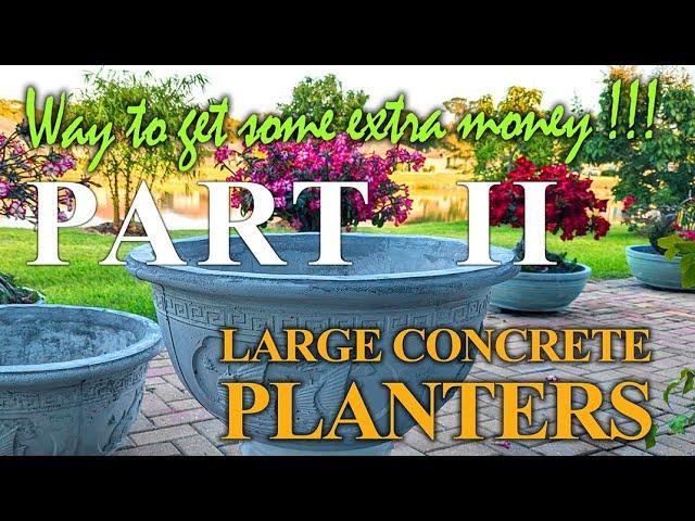 Large Concrete Planter - Way to make some extra money! PART 2