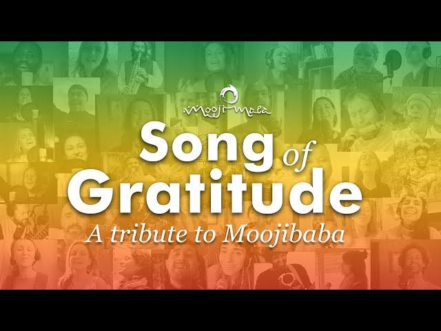 Song of Gratitude ~ A Tribute to Moojibaba