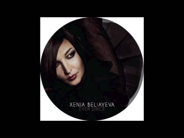 Xenia Beliayeva - Ever Since (Ezequiel Sanchez Remix)