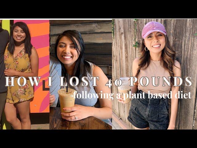 Weight Loss on a Whole Foods Plant Based Vegan Diet, I lost 40 pounds in 5 months