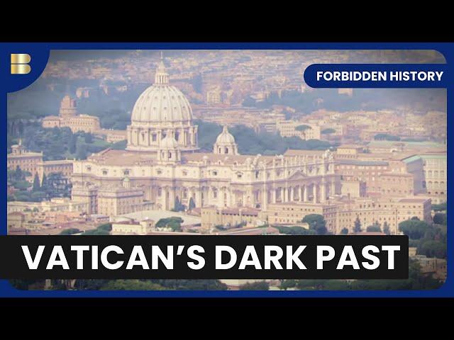 Vatican Secrets Revealed - Forbidden History - S04 EP02 - History Documentary