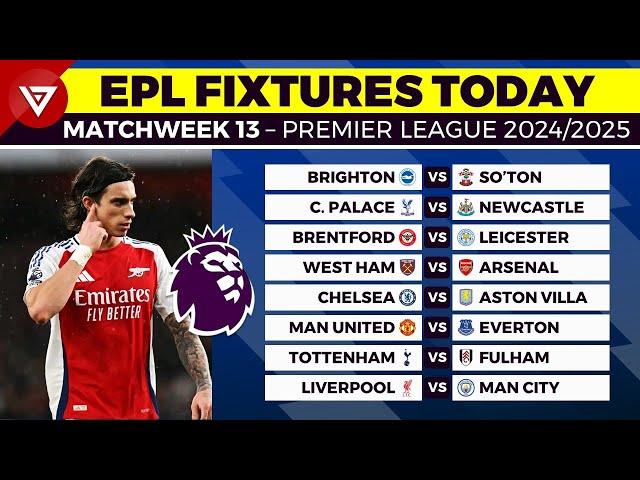  EPL FIXTURES TODAY MATCHWEEK 13 - PREMIER LEAGUE MATCH SCHEDULE 2024/2025