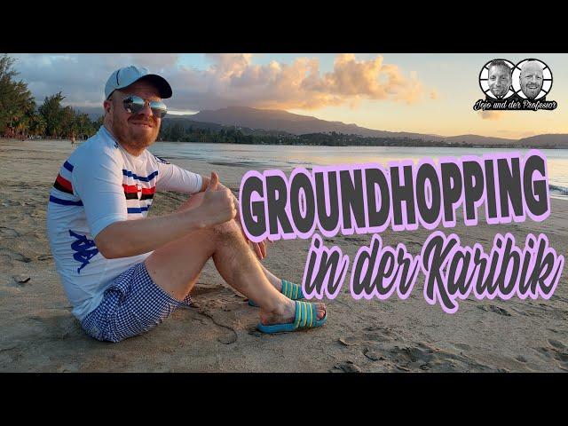 755 - Groundhopping in der Karibik