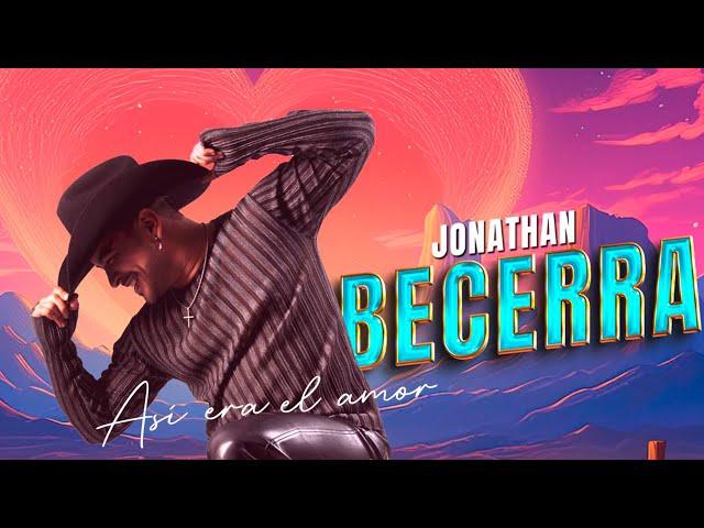 Así era el amor - Jonathan Becerra