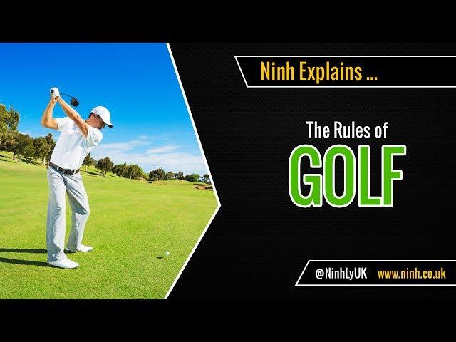 The Rules of Golf - EXPLAINED!