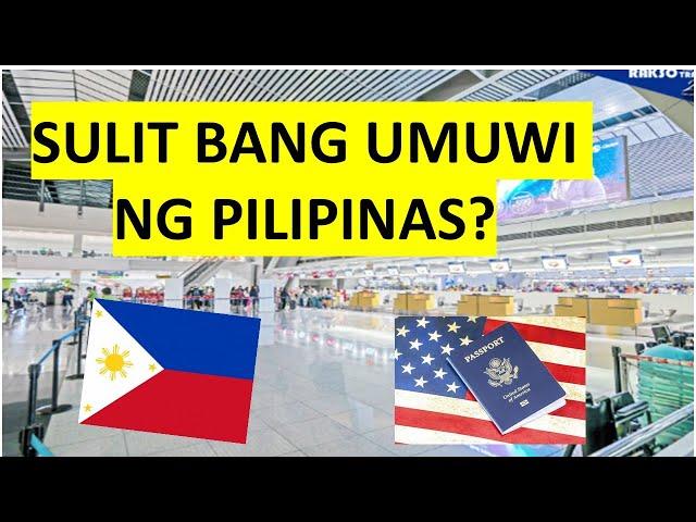 SULIT BANG UMUWI NG PILIPINAS?