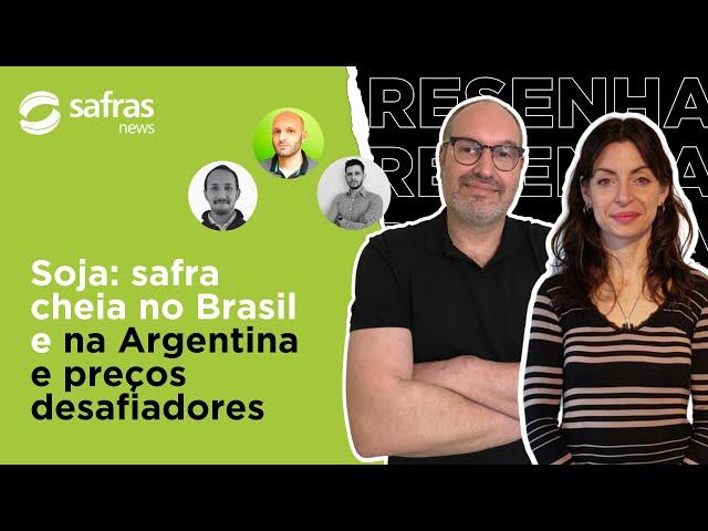 Resenha Safras debate os rumos da safra sul-americana de soja