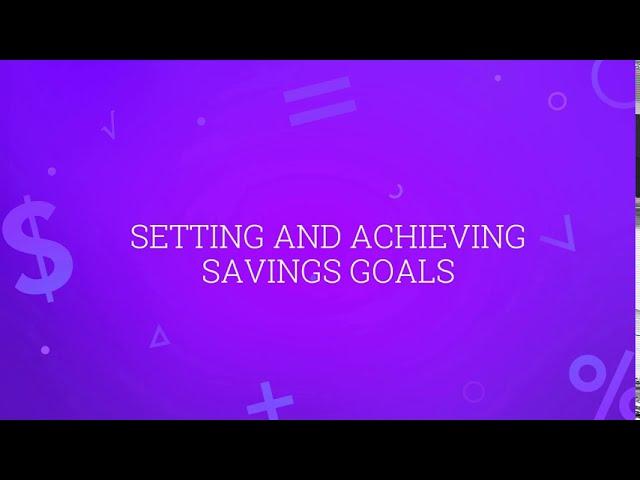 Setting and Keeping Savings Goals