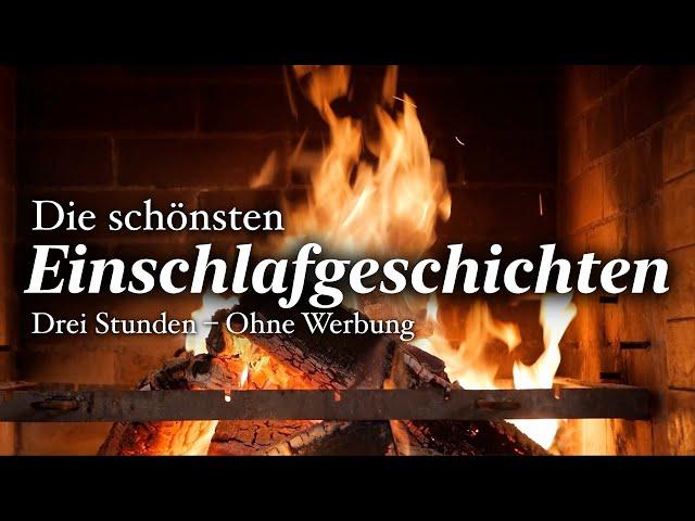 Geschichten am Kaminfeuer: Die schönsten Traumreisen zum Einschlafen (3 Stunden)