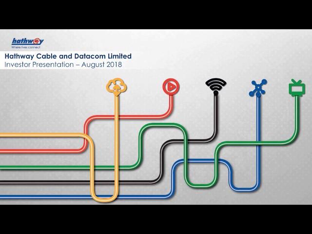 Hathway Cable & Datacom Ltd  Investor Presentation   Aug 2018