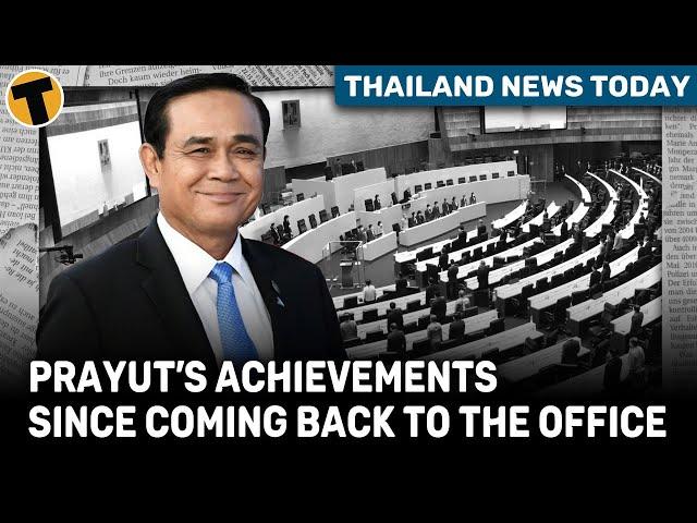 Thailand News Today | Prayut's achievements since coming back to the office