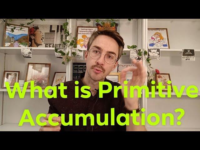 Primitive Accumulation | Karl Marx | Keyword