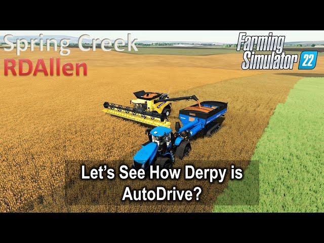 Let's See How Derpy is AutoDrive? | E Spring Creek | Farming Simulator 22