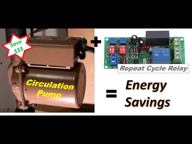 Save ENERGY $$$ with $4 REPEAT cycle timer control + relay for your hot water recirculation pump