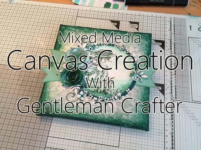 Mixed Media Canvas Creation By Gentleman Crafter UK