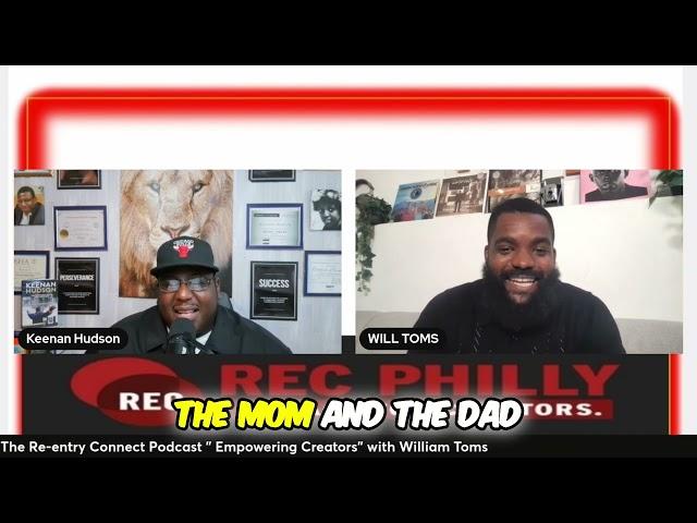 WILLIAM TOMS  The Re-entry Connect Podcast with Keenan Hudson  #recphilly #thereentryconnectpodcast