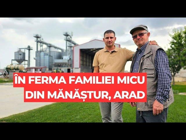 În ferma familiei Micu din Mănăștur, Arad: 1.450 ha, 30.000 t depozitare