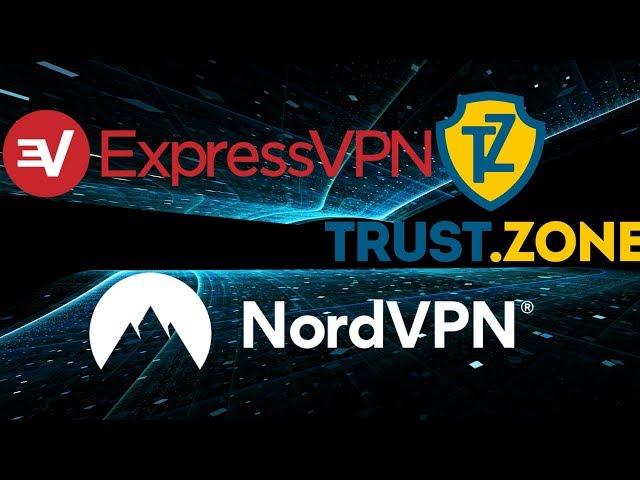 Trust.Zone VPN vs NordVPN vs ExpressVPN - Review & Informations