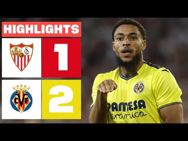 SEVILLA FC 1 - 2 VILLARREAL CF | HIGHLIGHTS LALIGA EA SPORTS