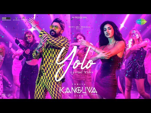 Yolo - Lyrical | Kanguva | Suriya, Disha Patani | Devi Sri Prasad | Siva | Lavita Lobo | Viveka