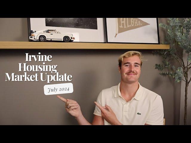 Irvine Housing Market Update July 2024