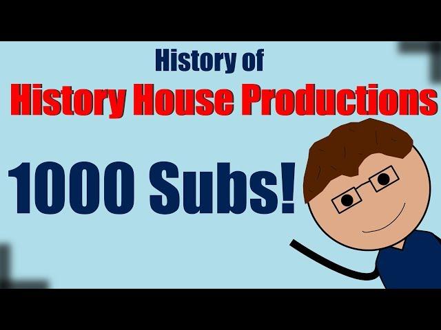 History of History House Productions (1000 subscriber special)