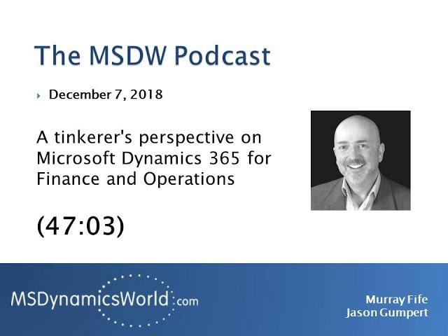 MSDW Podcast: A tinkerer's perspective on Microsoft Dynamics 365 for Finance and Operations