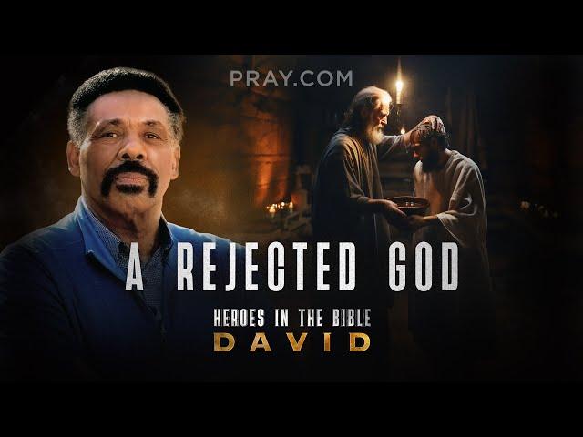 Chapter 1 - A Rejected God | Heroes in the Bible with Dr. Tony Evans