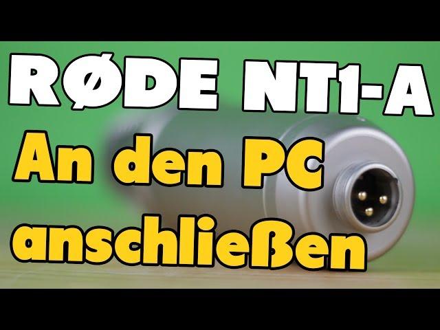 RØDE NT1-A - XLR-Mikrofone an PC anschließen & aufnehmen - Tutorial