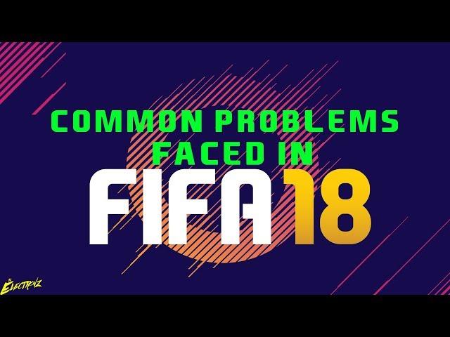 How To FIX COMMON PROBLEMS In FIFA 18||GAME NOT LAUNCHING||LAG FIX