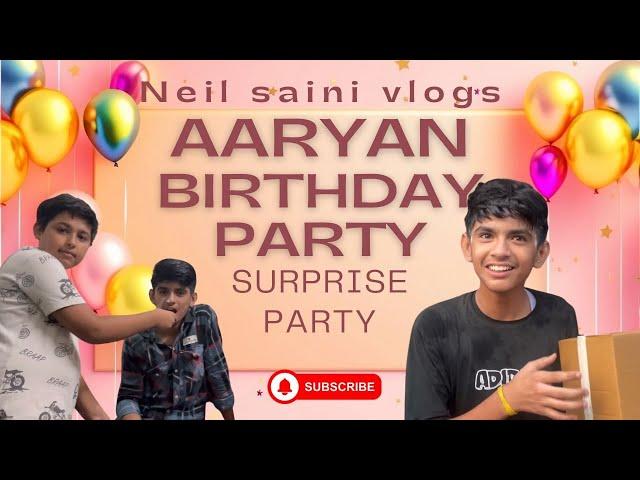 Aaryan birthday special | Gift mein prank ho Gaya | surprise party for Aaryan