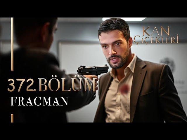 Kan Çiçekleri 372. Bölüm Fragmanı