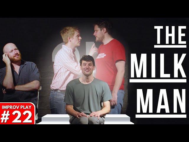 IMPROVISED PLAY #22 | "The Milkman"