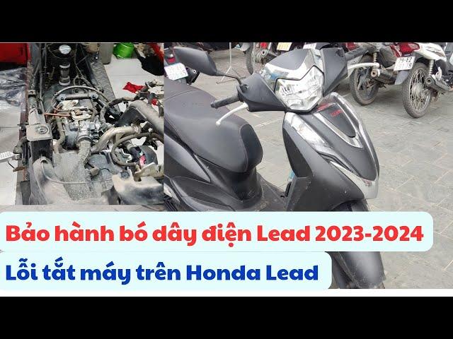 Bảo hành bó dây điện chính Lead 2024-2022. Hiện tượng tắt đột trên Lead  2024. #lead