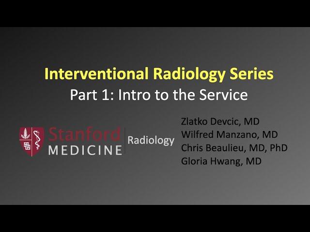 Interventional Radiology Series Part 1: Intro to the Service