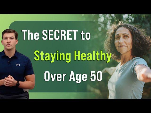 The SECRET to Staying Healthy Over Age 50