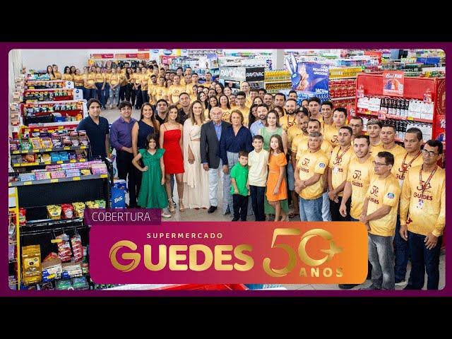 CELEBRAÇÃO DOS 50 ANOS DO GUEDES SUPERMERCADO!