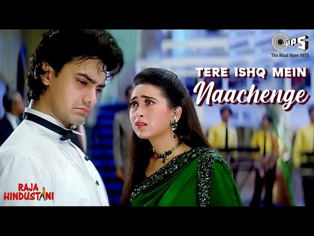 Tere Ishq Mein Naachenge | Raja Hindustani | Aamir Khan, Karisma Kapoor | Kumar Sanu | 90's Hits