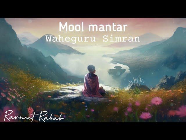 Mool Mantar + Waheguru Simran Meditation | Sikh Prayer  Ravneet Rabab