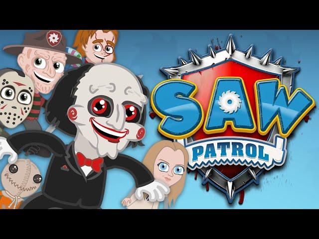 Saw Patrol (Paw Patrol / Saw / Horror Parody)