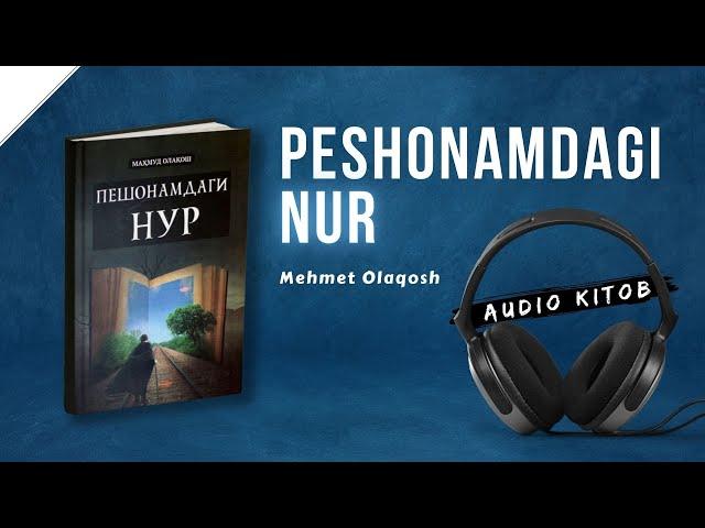 Peshonamdagi nur | Mehmet Olaqosh