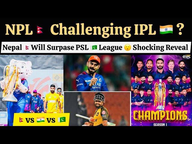 NPL Challenging IPL & PSL ? Nepal Cricket Shocked India & Pakistan | Million Dollar Deal Coming