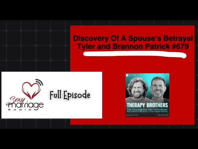 Discovery Of A Spouse’s Betrayal | Tyler and Brannon Patrick #679