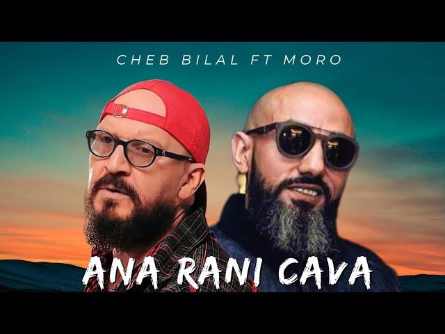 Cheb Bilal x Moro - "Rani Cava" | Remix Rai Rap