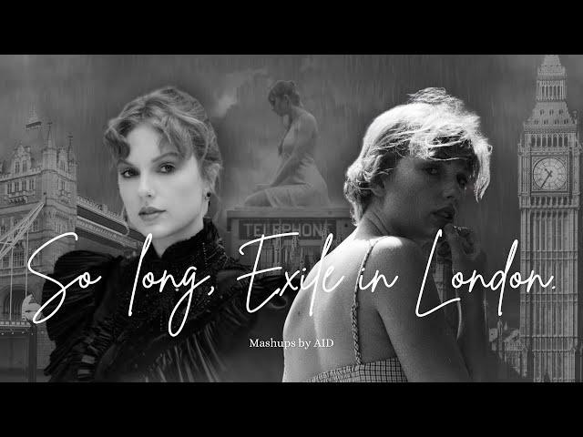 So Long, London x Exile (MASHUP) - Taylor Swift | by AID