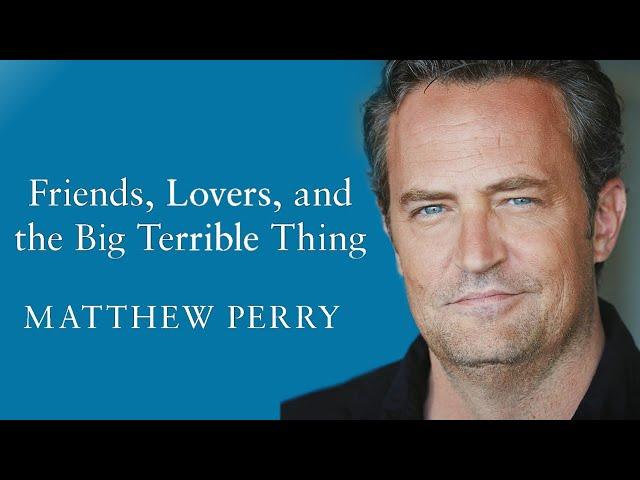 Friends, Lovers, and the Big Terrible Thing | Matthew Perry Memoir | Book Review