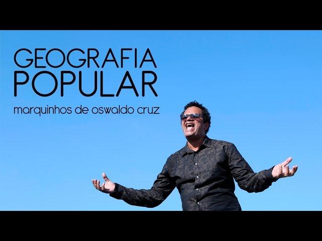 Geografia Popular - Marquinhos de Oswaldo Cruz