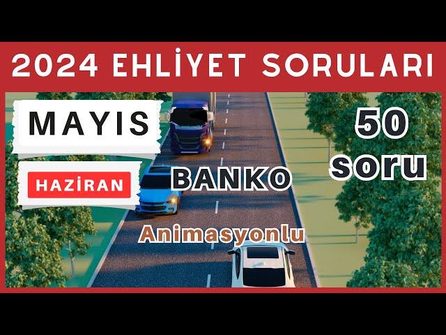 2024 Ehliyet Sınav Soruları | Mayıs, Haziran Çıkmış Ehliyet Soruları