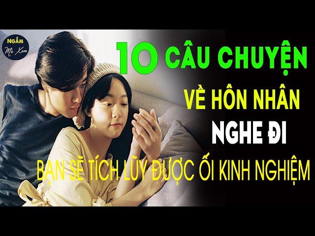  10 Câu Chuyện Cuộc Đời Về Hôn Nhân Gia Đình Nghe Đi Bạn Sẽ Tích Lũy Được Ối Kinh Nghiệm Sống Ở Đời