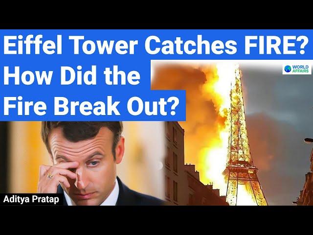 Eiffel Tower Catches Fire! 1,200 Tourists Evacuated in Panic | Know All About It | World Affairs